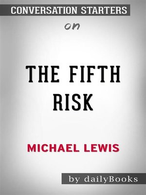 cover image of The Fifth Risk--by Michael Lewis | Conversation Starters